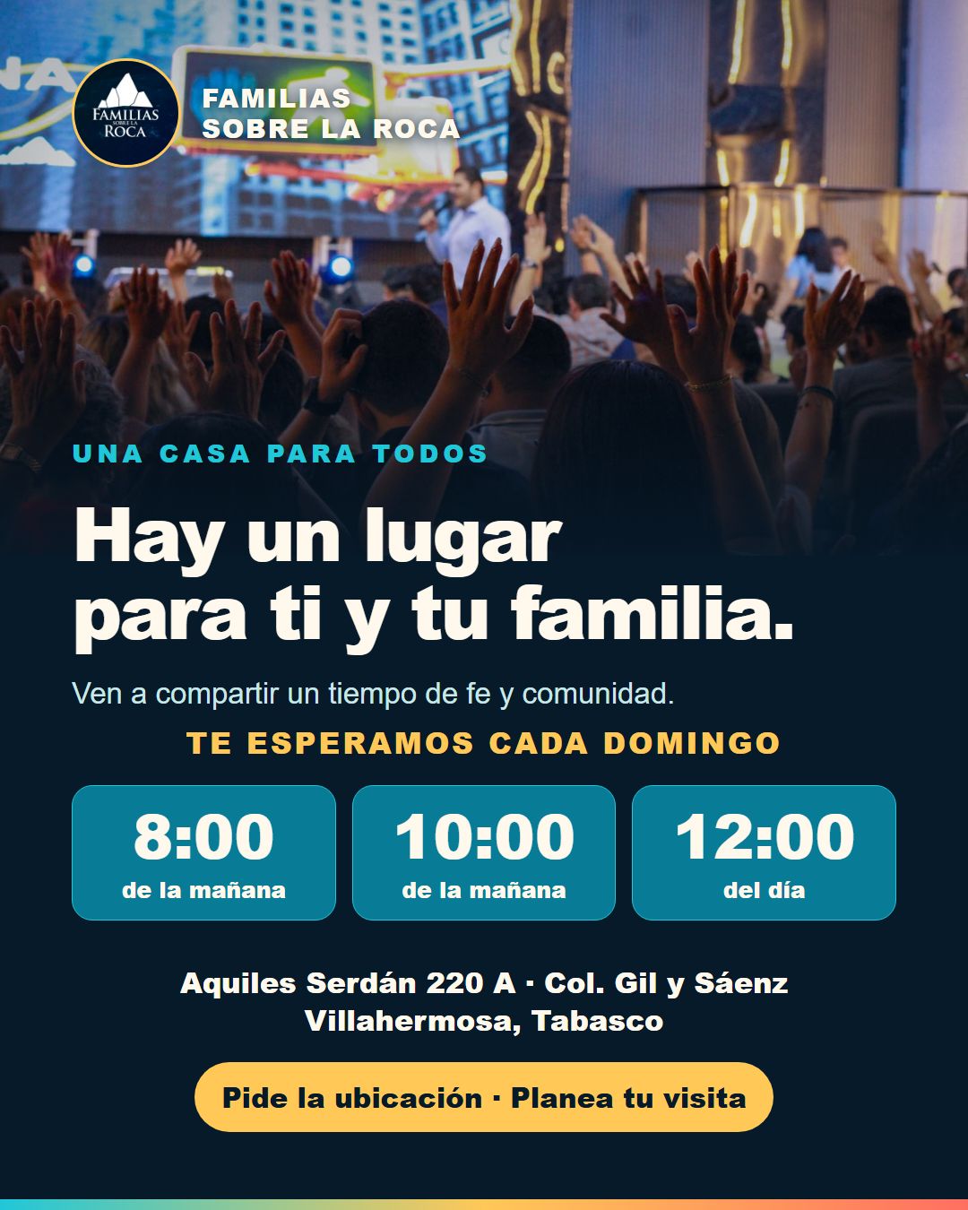 Una casa para todos. Hay un lugar para ti y tu familia. Reuniones cada domingo a las 8:00, 10:00 y 12:00.